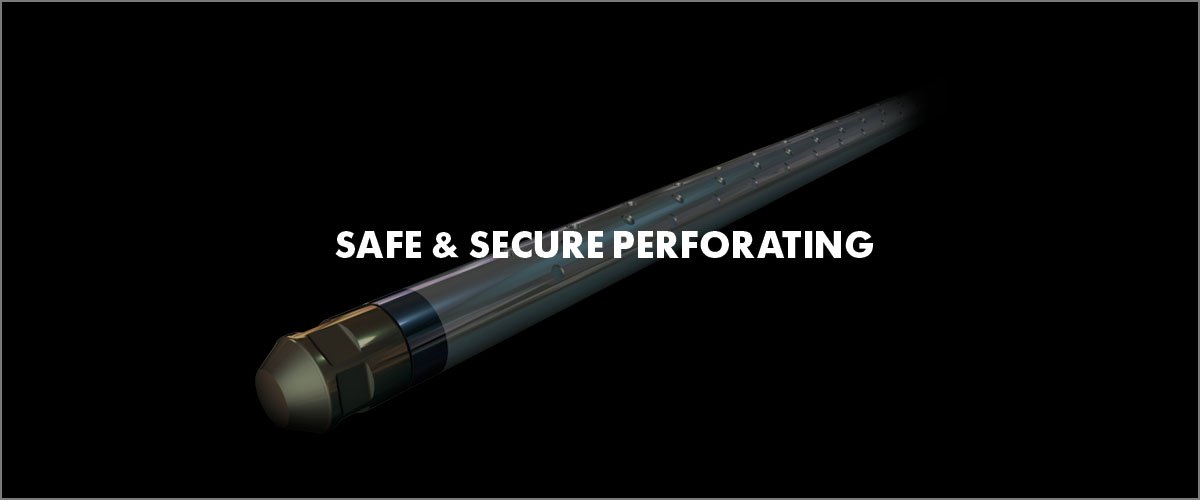 SAFE & SECURE PERFORATING